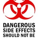 dangerous side effects