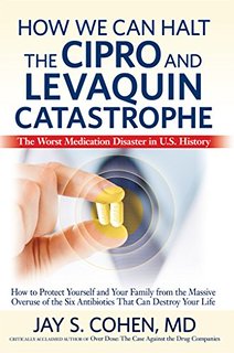 How we can halt the Cipro and Levaquin catastrophe